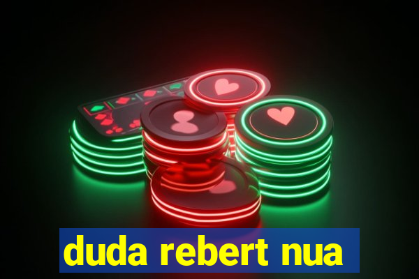 duda rebert nua