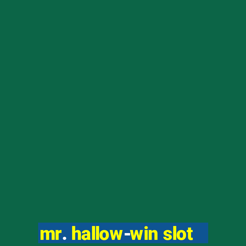 mr. hallow-win slot