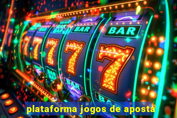 plataforma jogos de aposta