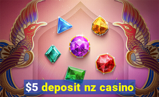 $5 deposit nz casino