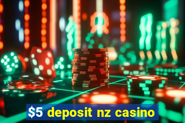 $5 deposit nz casino