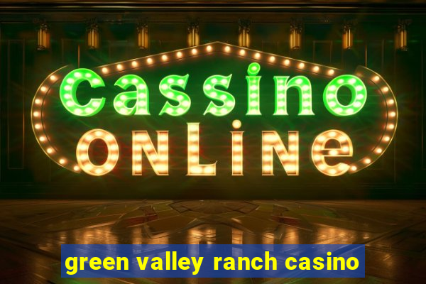 green valley ranch casino