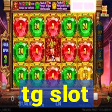 tg slot