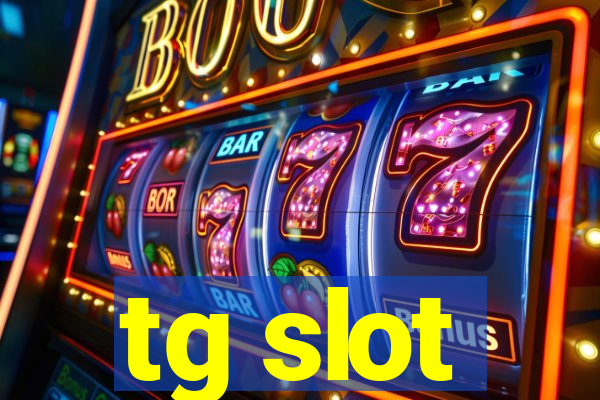 tg slot