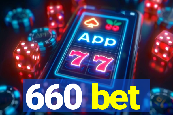 660 bet