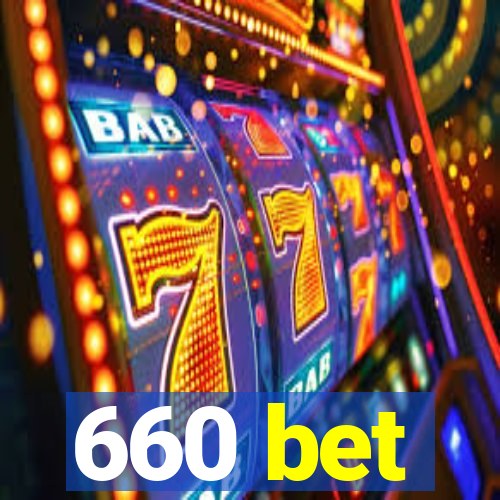 660 bet