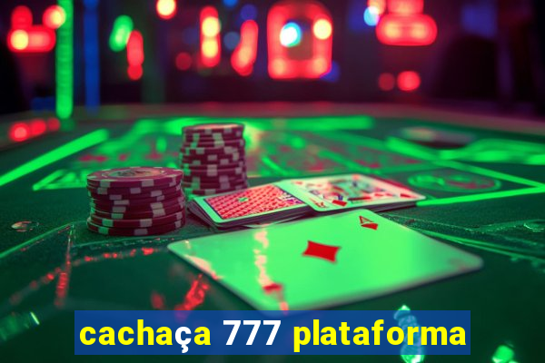 cachaça 777 plataforma