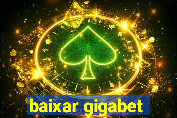 baixar gigabet