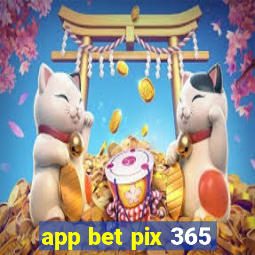 app bet pix 365