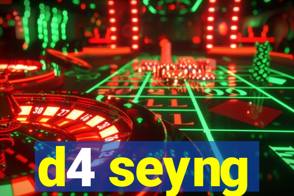 d4 seyng