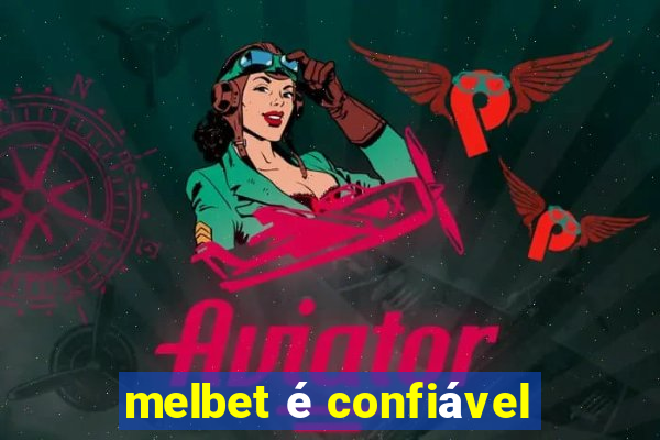 melbet é confiável