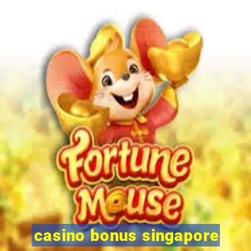 casino bonus singapore