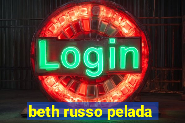 beth russo pelada