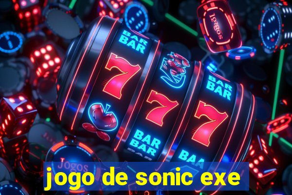 jogo de sonic exe