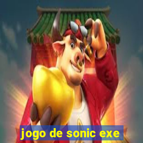 jogo de sonic exe