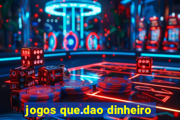 jogos que.dao dinheiro