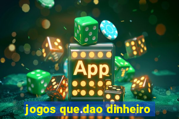 jogos que.dao dinheiro