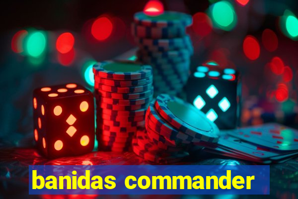 banidas commander