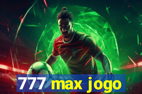 777 max jogo