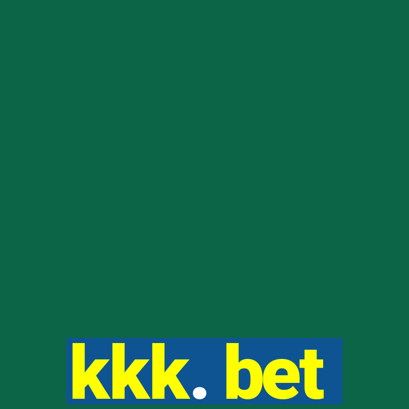 kkk. bet