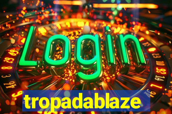 tropadablaze