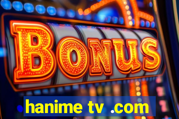 hanime tv .com