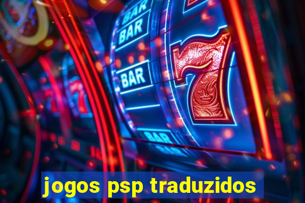 jogos psp traduzidos