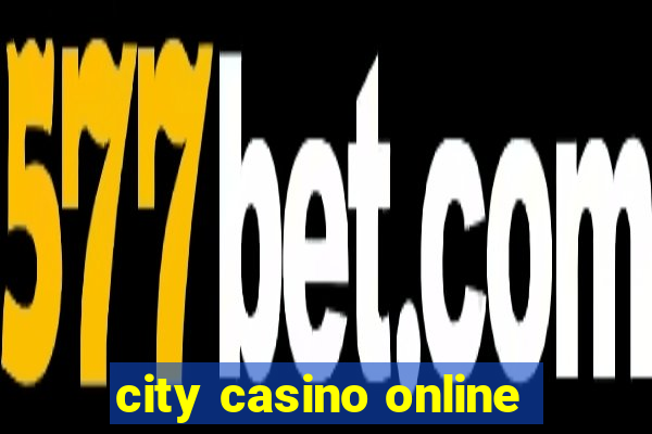 city casino online