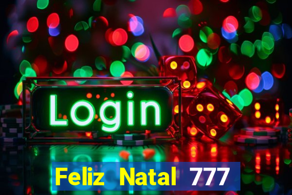 Feliz Natal 777 plataforma login