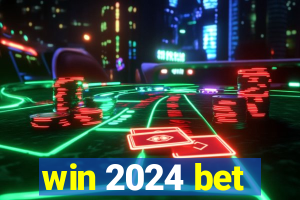 win 2024 bet