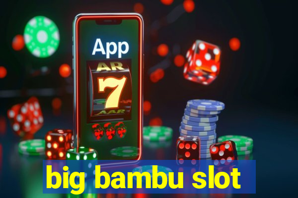 big bambu slot