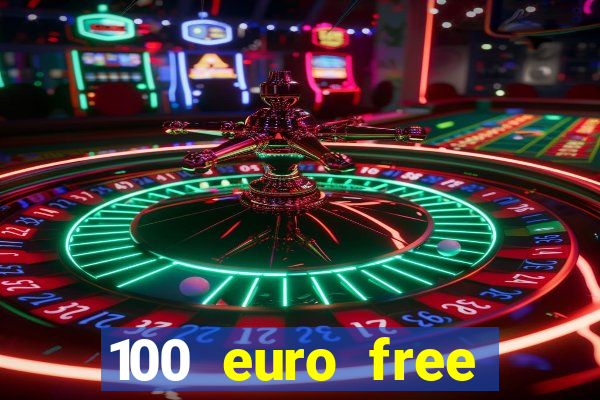 100 euro free casino bonus