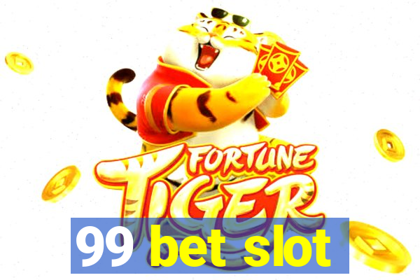 99 bet slot