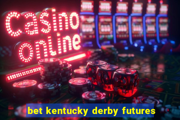 bet kentucky derby futures