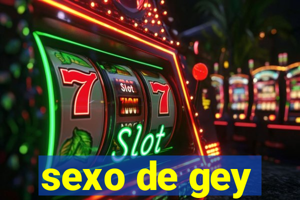 sexo de gey