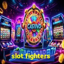 slot fighters