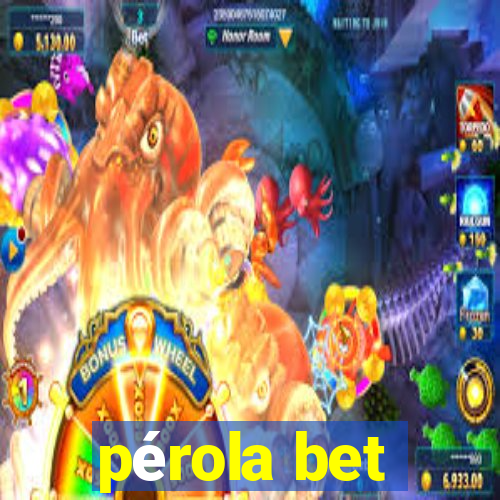 pérola bet