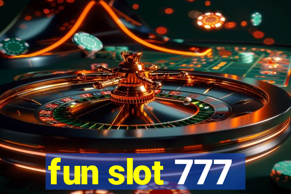 fun slot 777