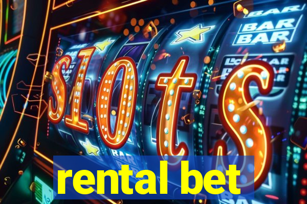 rental bet