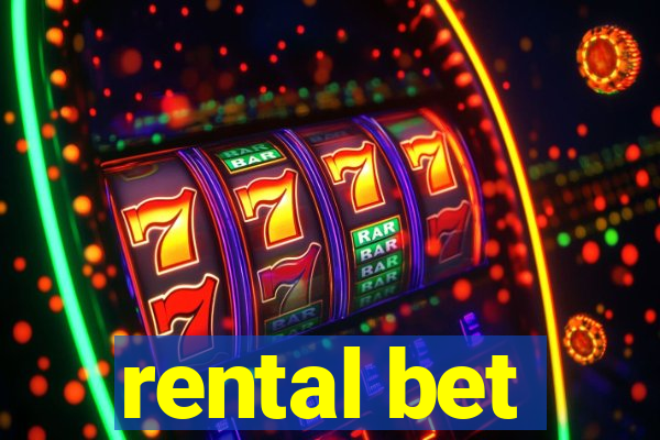 rental bet