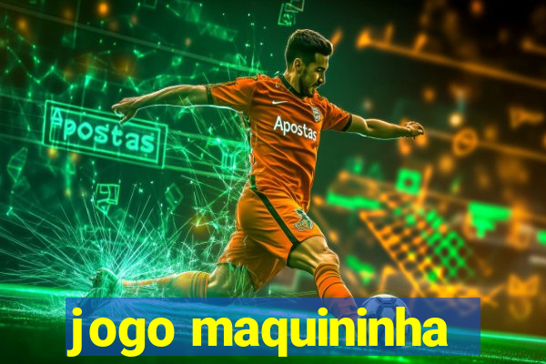 jogo maquininha