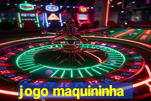 jogo maquininha