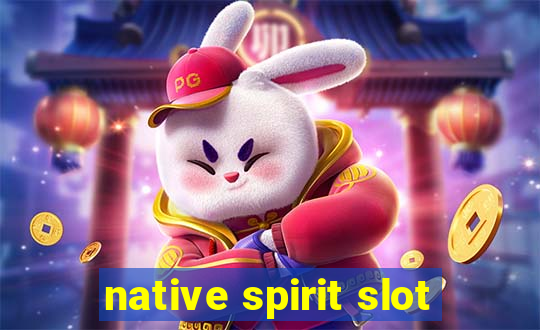 native spirit slot