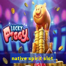 native spirit slot