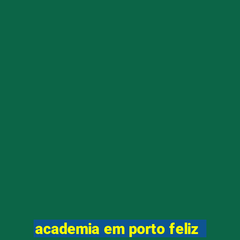 academia em porto feliz