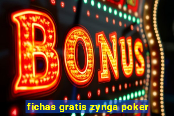 fichas gratis zynga poker