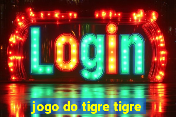 jogo do tigre tigre