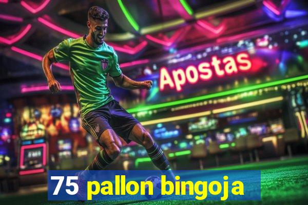 75 pallon bingoja