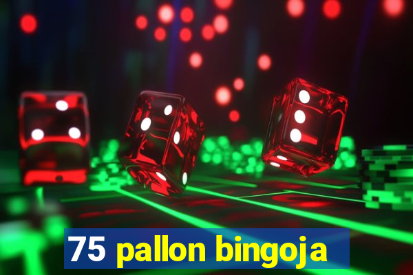 75 pallon bingoja