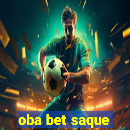 oba bet saque